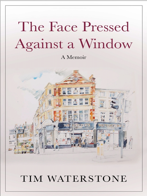 Title details for The Face Pressed Against a Window by Tim Waterstone - Available